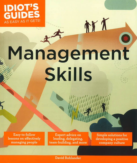 Management Skills: Easy-to-Follow Lessons on Effectively Managing People