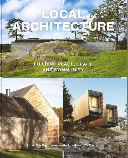 Local Architecture: Building Place, Craft & Community