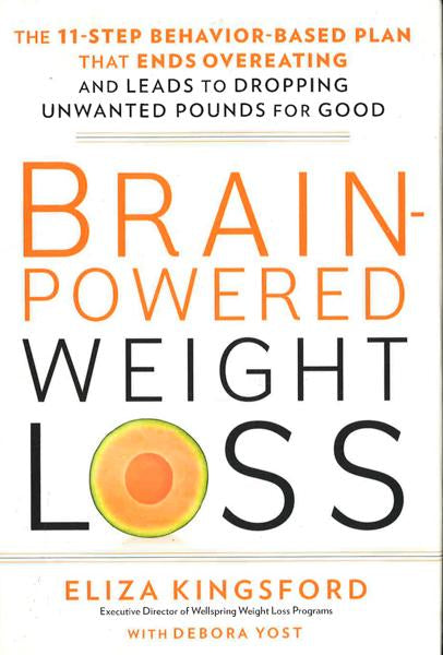 The 11-Step Behavior-Based Plan That Ends Overeating And Leads To Dropping Unwanted Pounds For Good