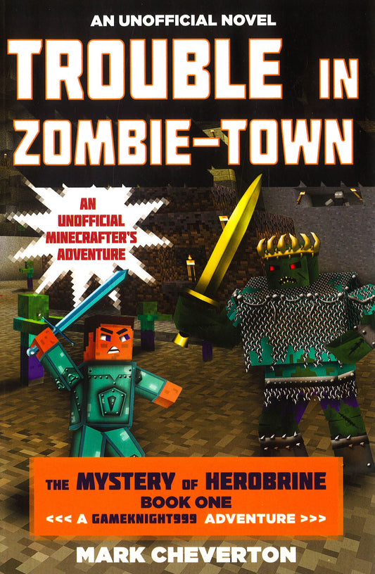 Trouble In Zombie-Own: The Mystery Of Herobrine (Gameknight999 Adventure, Bk. 1)