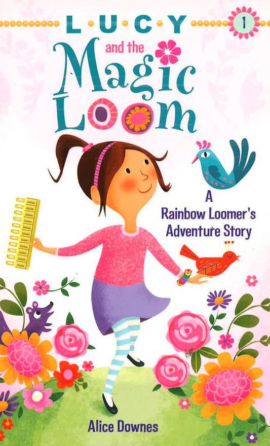 Lucy And The Magic Loom: A Rainbow Loomer's Adventure Story