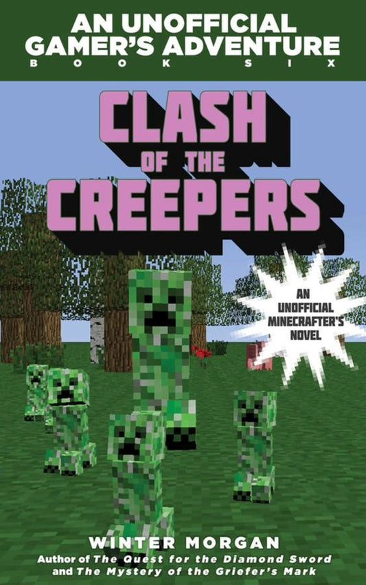 Clash Of The Creepers: An Unofficial Gamer's Adventure, Book Six