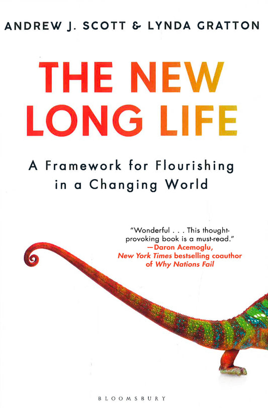 The New Long Life: A Framework For Flourishing In A Changing World