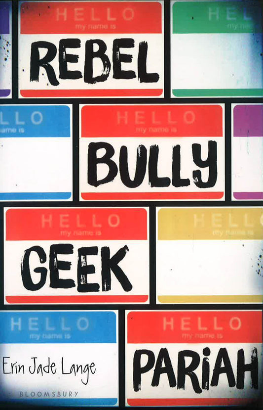 Rebel, Bully, Geek, Pariah