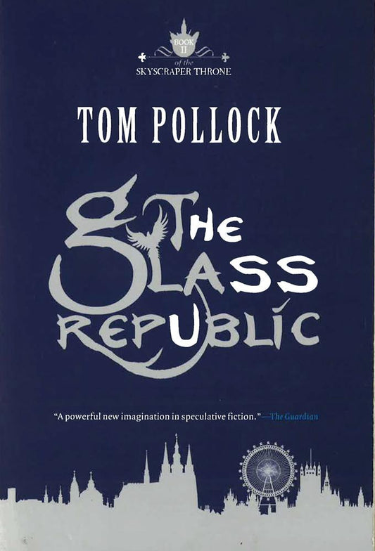 The Glass Republic (Skyscraper Throne, Bk. 2)