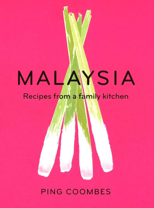 Malaysia: Recipies From A Family Kitchen