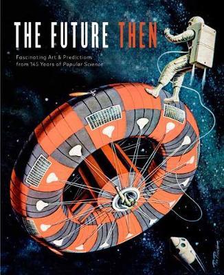 Future Then: Fascinating Art And Predictions From 145 Years Of Popular Science