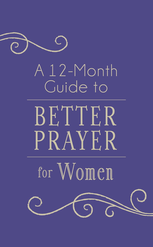 A 12-Month Guide To Better Prayer For Women