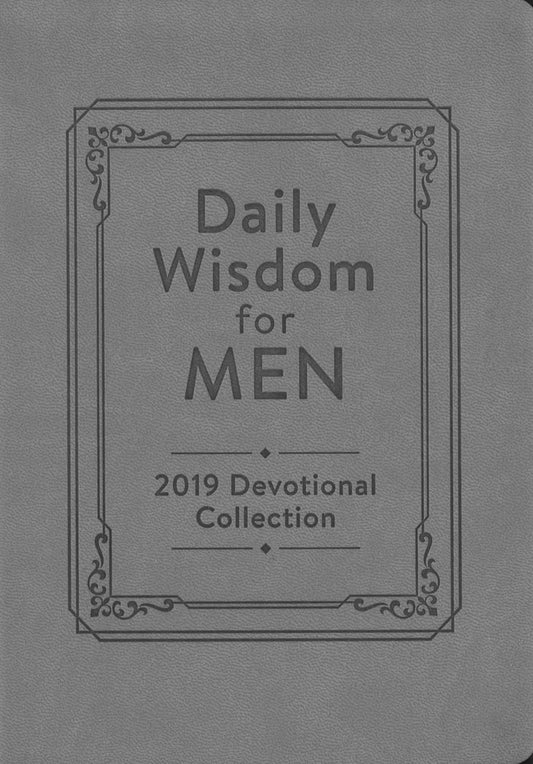 Daily Wisdom For Men 2019 Devotional Collection