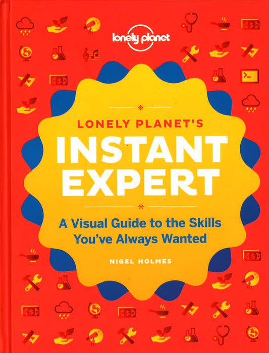 Instant Expert : A Visual Guide to the Skills You've Always Wanted