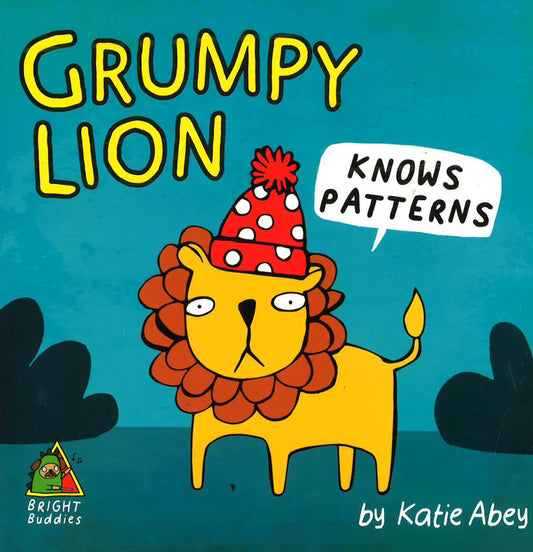 Bright Buddies: Grumpy Lion Knows Patterns