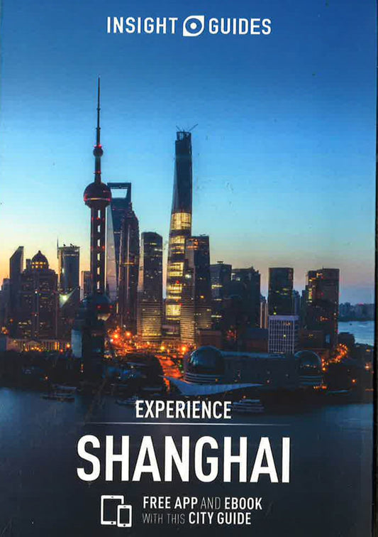 Insight Guides: Experience Shanghai