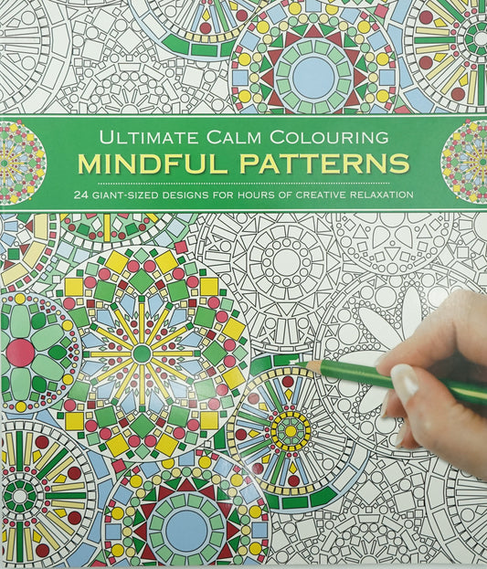 Ultimate Calm Colouring: Mindful Patterns