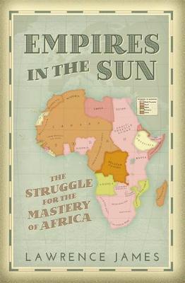 Empires In The Sun : The Struggle For The Mastery Of Africa