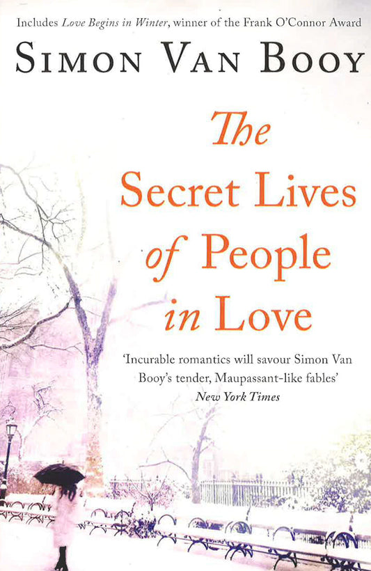 The Secret Lives Of People In Love: Includes The Award-Winning Collection Love Begins In Winter