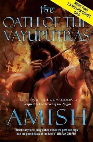 The Oath Of The Vayuputras: The Shiva Trilogy Book 3