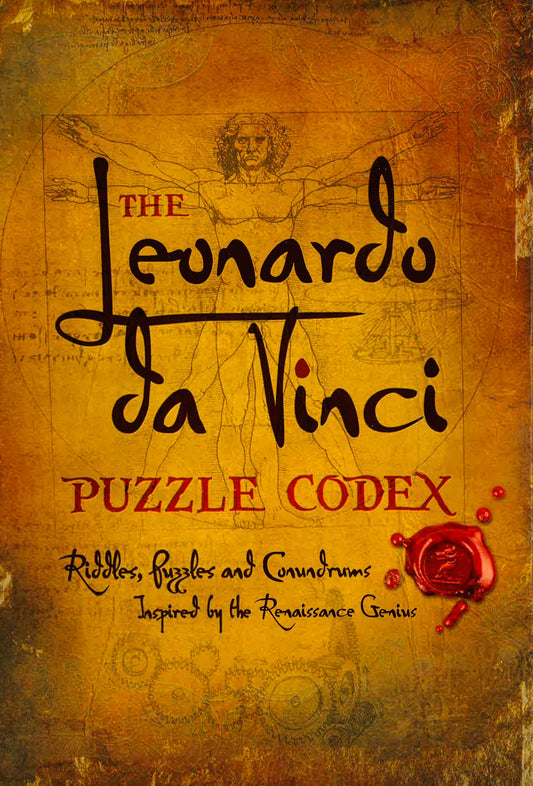 The Leonardo Da Vinci Puzzle Codex: Riddles, Puzzles And Conundrums Inspired By The Renaissance Genius