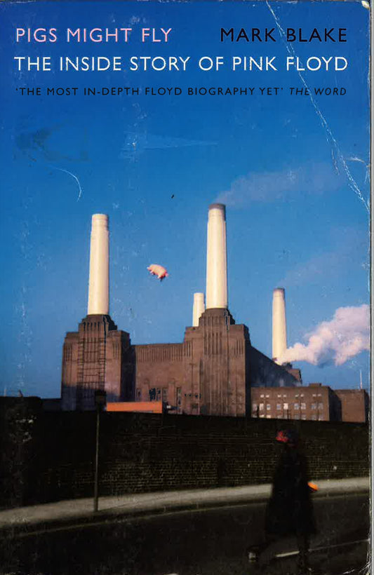 Pigs Might Fly The Inside Story Of Pink Floyd