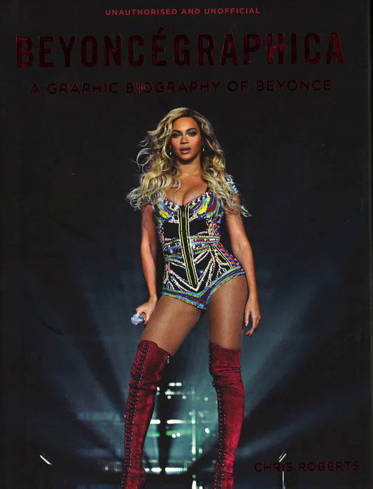 Beyonce Graphica: A Graphic Biography Of Beyonce??