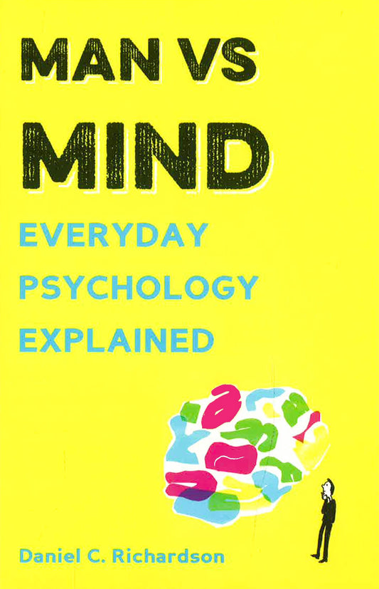 Man Vs Mind: Everyday Psychology Explained