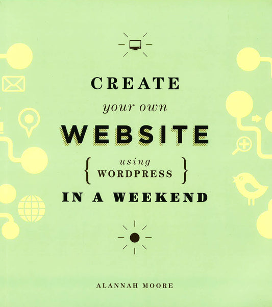 Create Your Own Website Using Wordpress In A Weekend