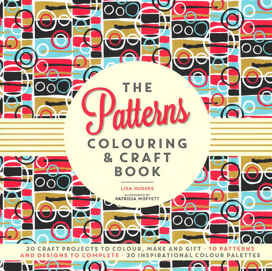 The Patterns: Colouring And Craft Book