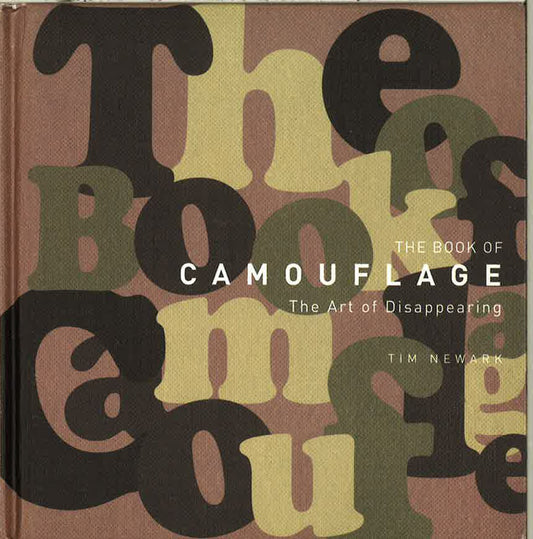 The Book Of Camouflage: The Art Of Disappearing General Military