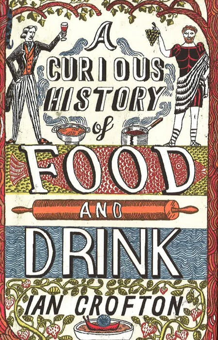 A Curious History Of Food And Drink