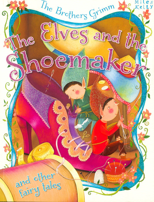 The Elves And The Shoemaker And Other Fairy Tale