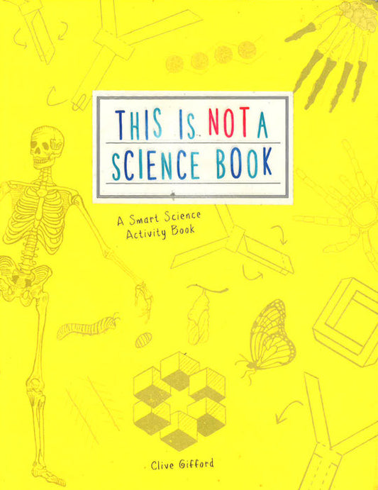 This Is Not A Science Book: A Smart Art Activity Book