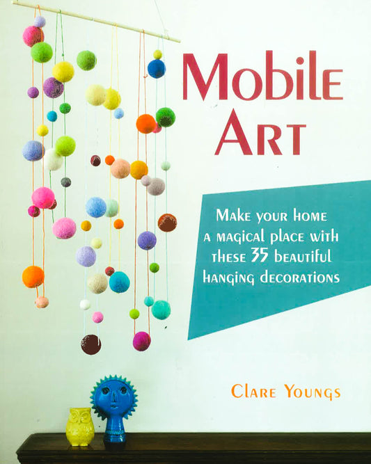 Mobile Art: Make Your Home A Magical Place With These 35 Beautiful Hanging Decorations