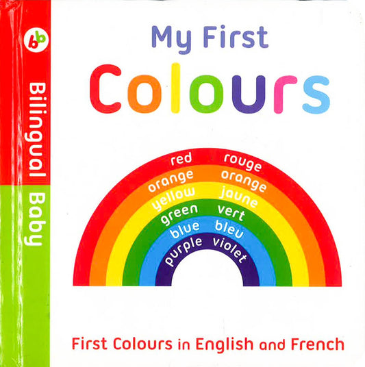 Bilingual Baby: My First Colours In English And French