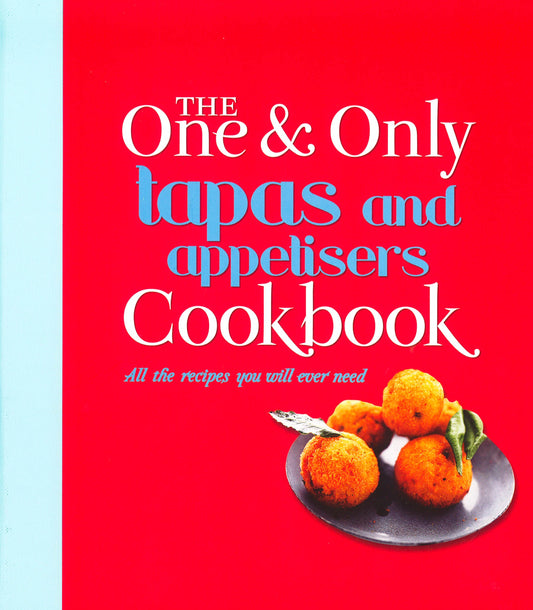 One & Only Tapas & Appetisers Cookbook