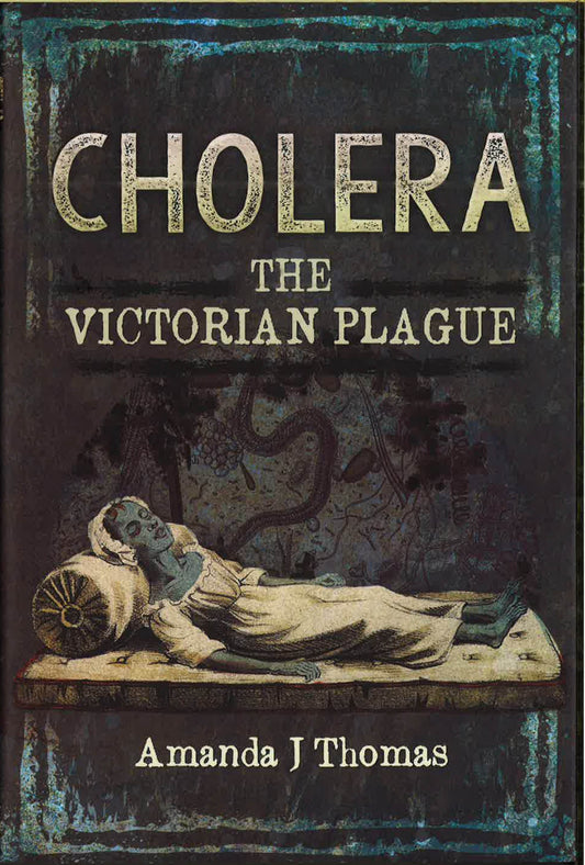 Cholera The Victorian Plague