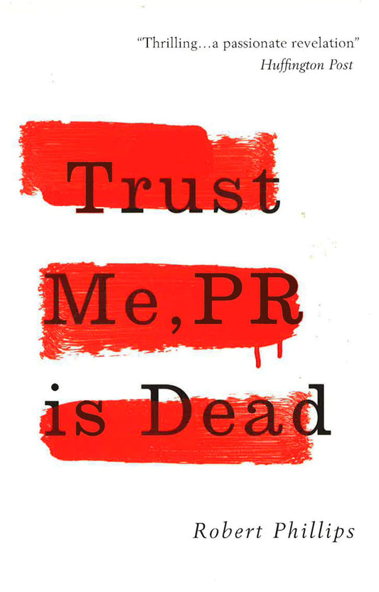 Trust Me, Pr Is Dead