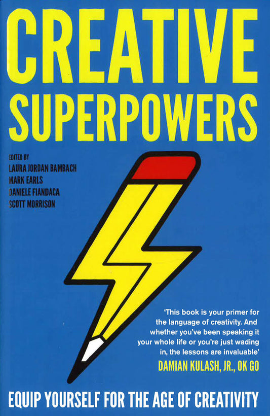 Creative Superpowers: Equip Yourself For The Age Of Creativity