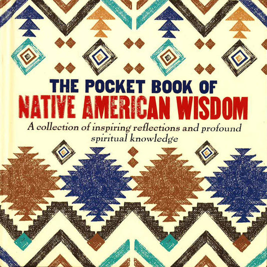 The Pocket Book Of Native American Wisdom