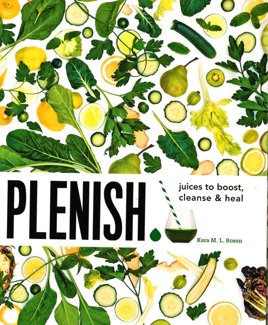 Plenish - Juices To Boost, Cleanse And Heal