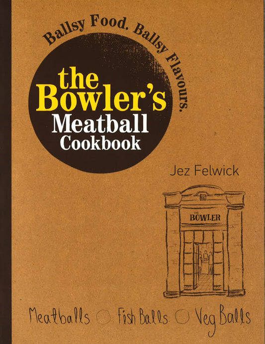 The Bowler's Meatball Cookbook