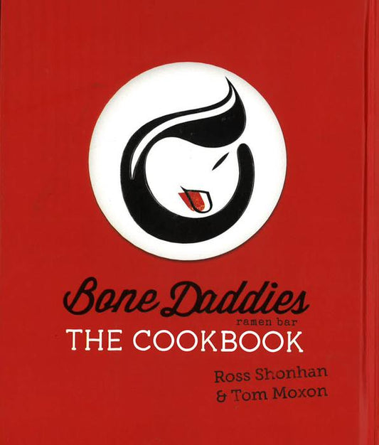 Bone Daddies: The Cookbook