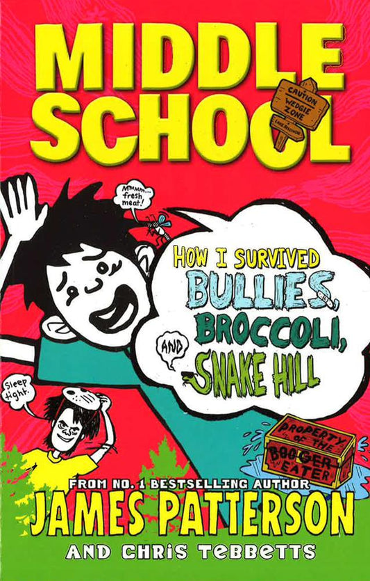 MIDDLE SCHOOL: HOW I SURVIVED BULLIES, BROCCOLI & SNAKE HILL