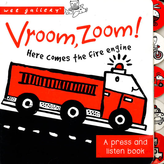 Vroom, Zoom! Here Comes The Fire Engine! : A Press And Listen Board Book