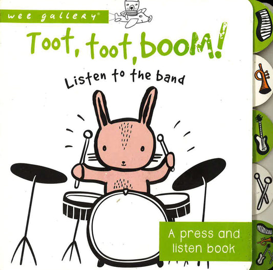 Toot, Toot, Boom! Listen To The Band: A Press And Listen Board Book