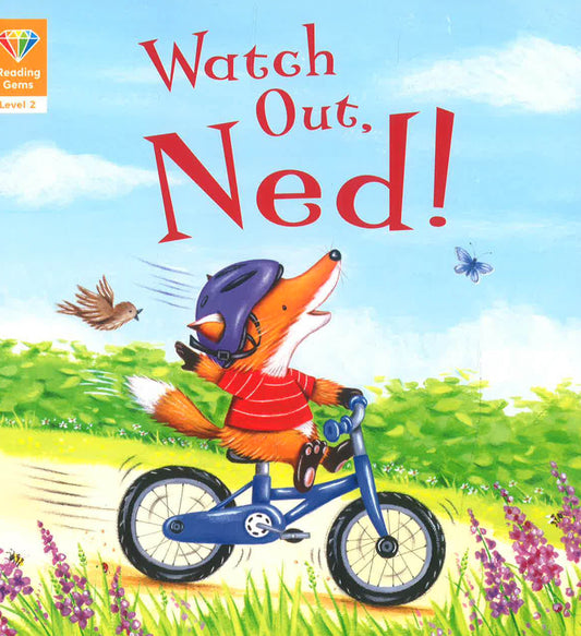 Reading Gems: (Level 2) Watch Out, Ned!