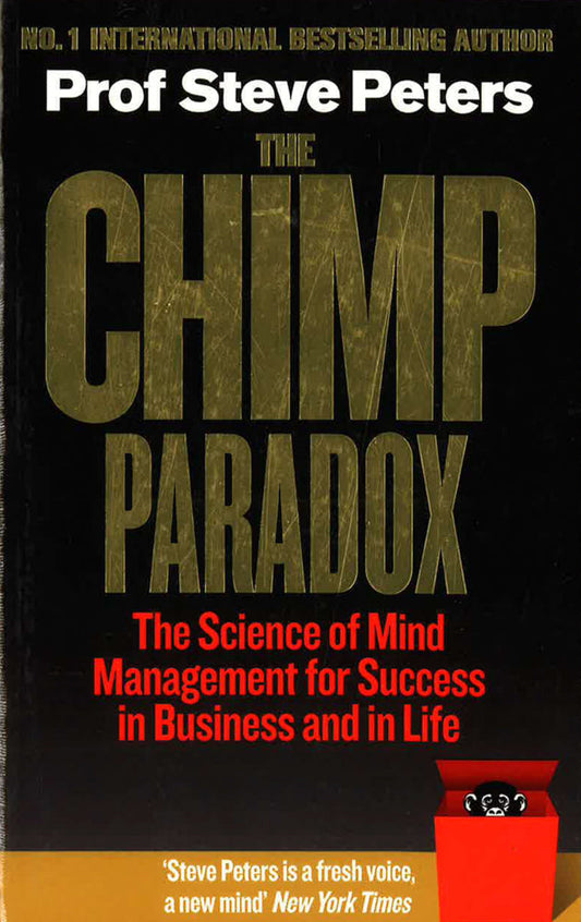 The Chimp Paradox: The Acclaimed Mind Management Programme To Help You Achieve Success, Confidence And Happiness