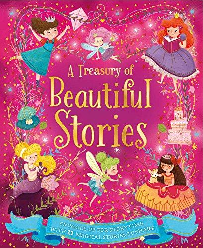 A Treasury Of Beautiful Stories: Snuggle Up For Storytime With 21 Sparkling Stories To Share