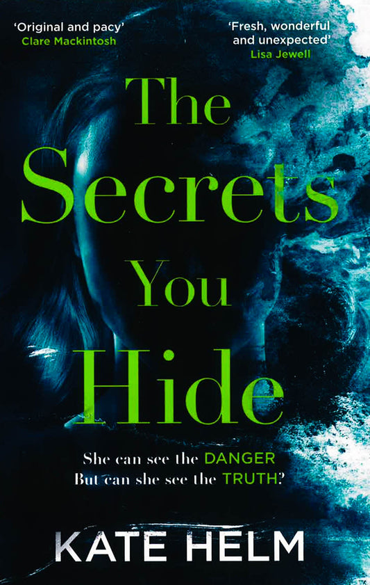 The Secrets You Hide: If You Think You Know The Truth, Think Again . . .