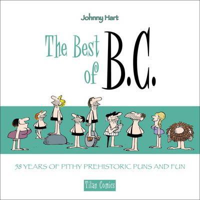 The Best Of B.C.: 58 Years Of Pithy Prehistoric Puns And Fun