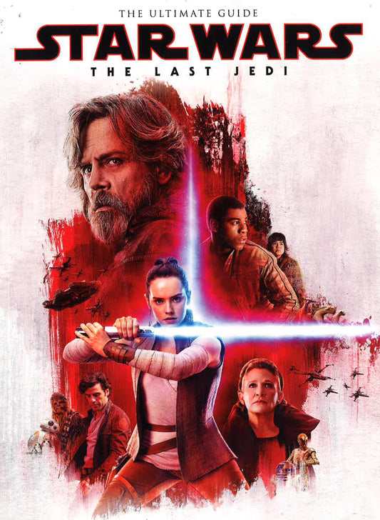 Star Wars: The Last Jedi Ultimate Guide