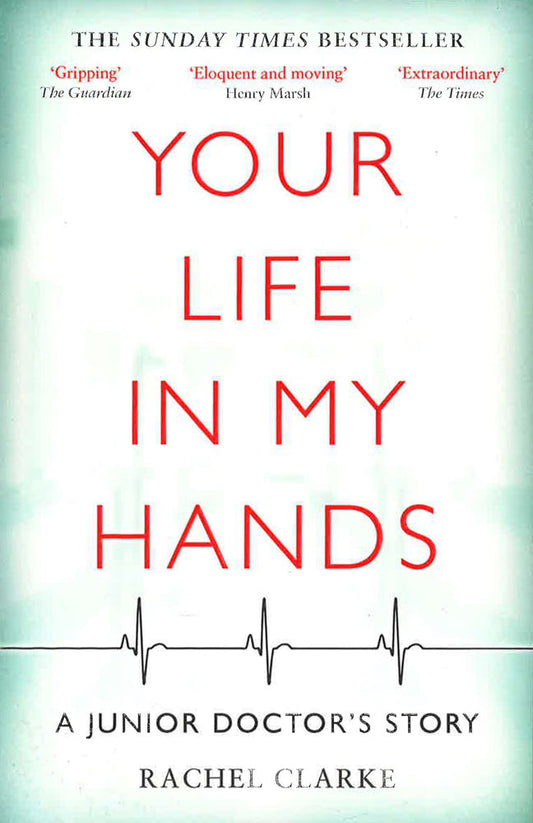 Your Life In My Hands - A Junior Doctor's Story